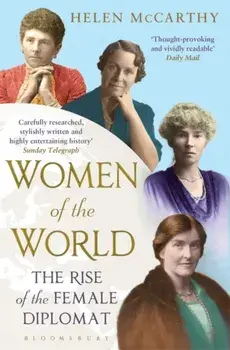 Women of the World. The Rise of the Female Diplomat, Paperback/***