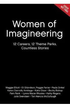 Women of Walt Disney Imagineering: 12 Women Reflect on Their Trailblazing Theme Park Careers - Elisabete Erlandson