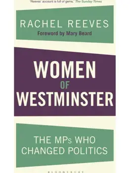 Women of Westminster. The MPs who Changed Politics, Paperback/Rachel Reeves