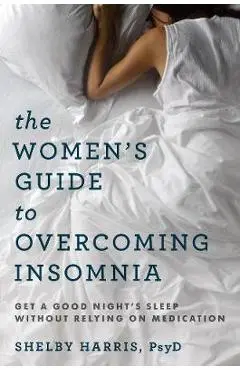Women's Guide to Overcoming Insomnia - Shelby Harris