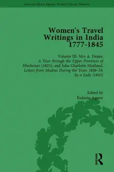 Women's Travel Writings in India 1777-1854, Hardback/***