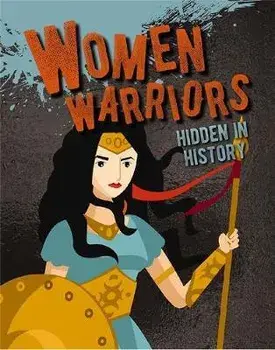 Women Warriors Hidden in History, Paperback/Sarah Eason