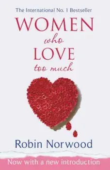 Women Who Love Too Much, Paperback/Robin Norwood