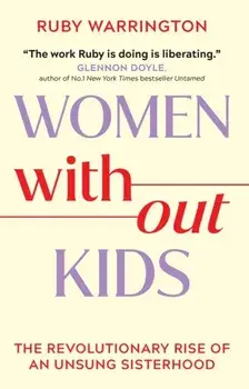 Women Without Kids, Paperback/Ruby Warrington