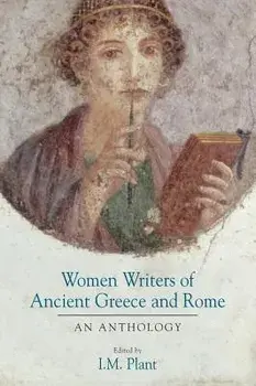 Women Writers of Ancient Greece and Rome, Paperback/I. M. Plant