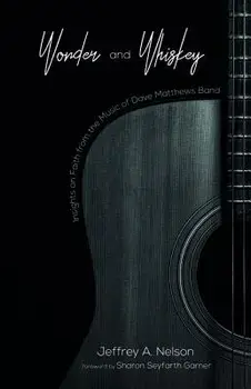 Wonder and Whiskey, Paperback/Jeffrey A. Nelson