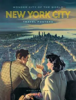 Wonder City of the World. New York City Travel Posters, Hardback/Catherine Bindman