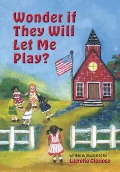 Wonder if They Will Let Me Play?, Paperback/Lucretia Glorioso