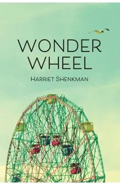 Wonder Wheel: poems - Harriet Shenkman