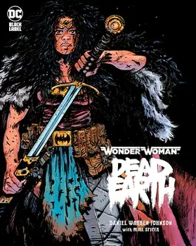 Wonder Woman: Dead Earth, Hardcover/Daniel Johnson