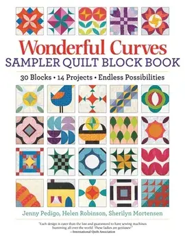 Wonderful Curves Sampler Quilt Block Book: 30 Blocks, 14 Projects, Endless Possibilities, Paperback/Jenny Pedigo