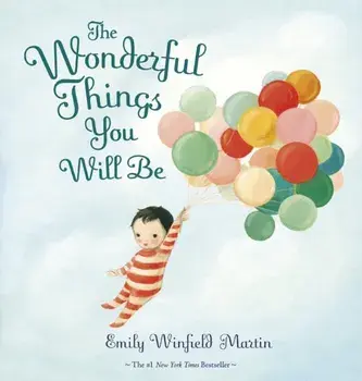 Wonderful Things You Will Be, Hardback/Emily Winfield Martin