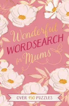 Wonderful Wordsearch for Mums. Over 150 Puzzles, Paperback/Eric Saunders