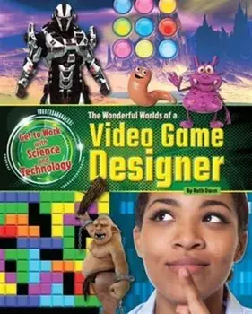 Wonderful Worlds of a Video Game Designer, Paperback/Ruth Owen