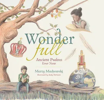 Wonderfull: Ancient Psalms Ever New, Hardcover/Marty Machowski