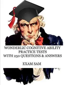 Wonderlic Cognitive Ability Practice Tests: Wonderlic Personnel Assessment Study Guide with 250 Questions and Answers/***