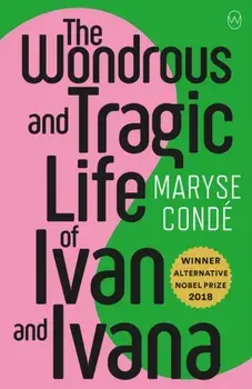 Wonderous And Tragic Life Of Ivan And Ivana, Paperback/Maryse Conde