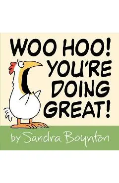 Woo Hoo! You're Doing Great! - Sandra Boynton