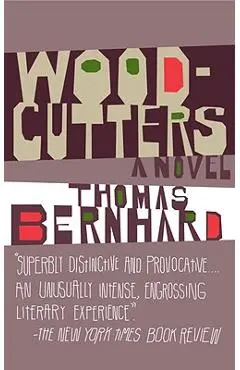 Woodcutters - Thomas Bernhard