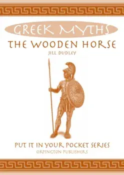 Wooden Horse. Greek Myths, Paperback/Jill Dudley