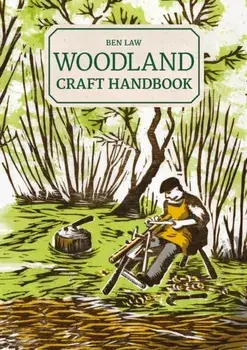 Woodland Craft Handbook, Hardcover/Ben Law