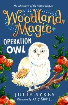 Woodland Magic 4: Operation Owl, Paperback/Julie Sykes