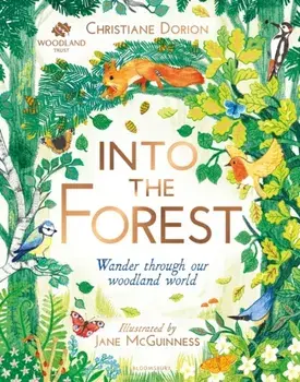 Woodland Trust: Into The Forest, Hardback/Christiane Dorion