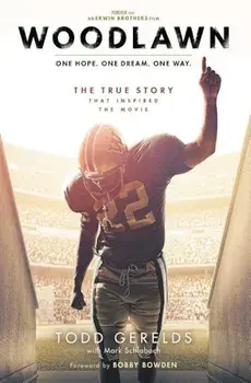 Woodlawn: One Hope. One Dream. One Way., Paperback/Todd Gerelds