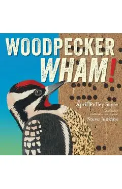 Woodpecker Wham! - April Pulley Sayre