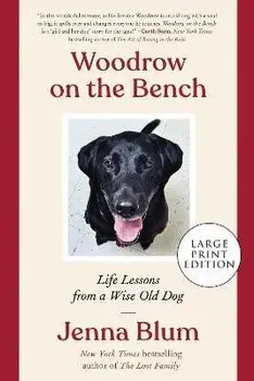 Woodrow on the Bench: Life Lessons from a Wise Old Dog, Paperback/Jenna Blum