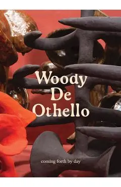 Woody de Othello: Coming Forth by Day - Woody De Othello