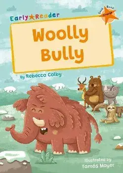 Woolly Bully. (Orange Early Reader), Paperback/Rebecca Colby