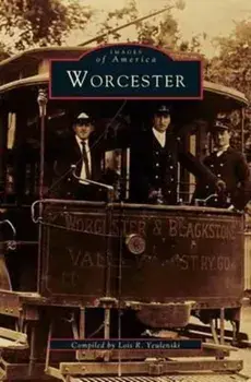 Worcester, Hardcover/Lois R. Teuneski