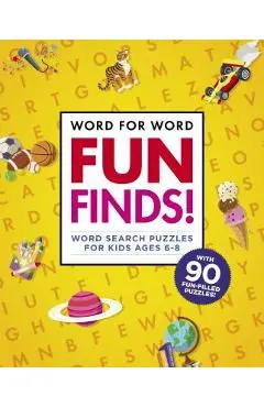 Word for Word: Fun Finds!: Word Search Puzzles for Kids Ages 6-8 - Rockridge Press