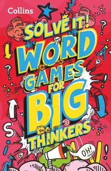Word games for big thinkers. More Than 120 Fun Puzzles for Kids Aged 8 and Above, Paperback/Collins Kids