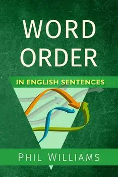 Word Order in English Sentences, Paperback/Phil Williams