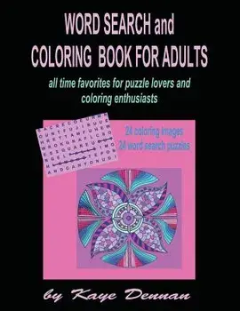 Word Search and Coloring Book for Adults: All Time Favorites for Puzzle Lovers and Coloring Enthusiasts, Paperback/Kaye Dennan