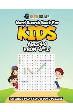 Word Search Book For Kids Ages 4 - 8 From 'A - Z' - Brain Trainer