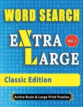 WORD SEARCH Extra Large - Classic Edition: The Largest Print Word Search Puzzles On The Market!, Paperback/Gerald Active Minds &. Large Prints