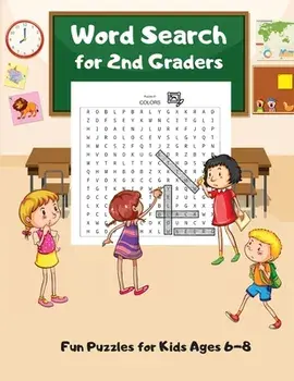 Word Search For 2nd Graders: Fun Puzzles for Kids Ages 6-8, Build Vocabulary, Improve Spelling, Paperback/***