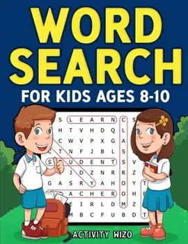 Word Search for Kids Ages 8-10: Practice Spelling, Learn Vocabulary, and Improve Reading Skills With 100 Puzzles/Activity Wizo