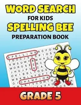 Word Search For Kids Spelling Bee Preparation Book Grade 5: 5th Grade Spelling Workbook Fun Puzzle Book Fifth Grade Teacher Student Class Homeschool, Paperback/Puzzle Mastery Press