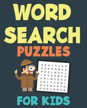 Word Search Puzzles For Kids: 50 Easy Large Print Word Find Puzzles for Kids Ages 5-7: Jumbo Word Search Puzzle Book For Kids With Themes, Paperback/Shane Barlow