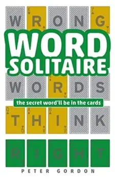 Word Solitaire. The Secret Word'll Be in the Cards, Paperback/Peter Gordon
