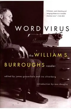 Word Virus: The William S. Burroughs Reader - William S. Burroughs
