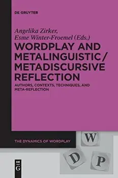 Wordplay and Metalinguistic / Metadiscursive Reflection. Authors, Contexts, Techniques, and Meta-Reflection, Paperback/***