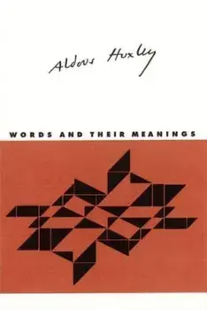 Words and Their Meanings, Paperback/Aldous Huxley