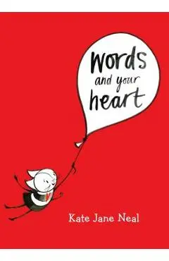 Words and Your Heart - Kate Jane Neal