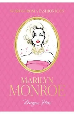 Words from a Fashion Icon: Marilyn Monroe - Megan Hess