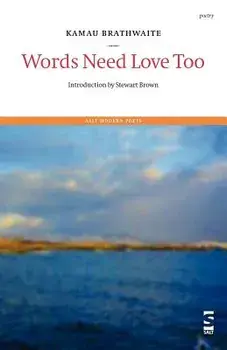 Words Need Love Too, Paperback/Kamau Brathwaite